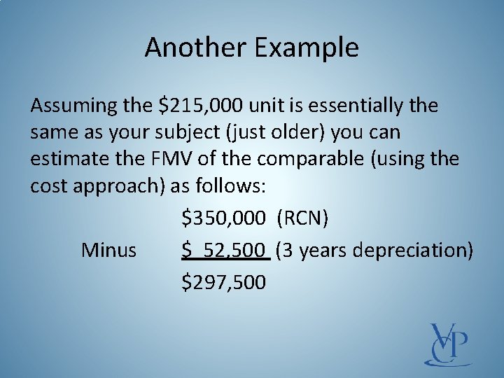 Another Example Assuming the $215, 000 unit is essentially the same as your subject