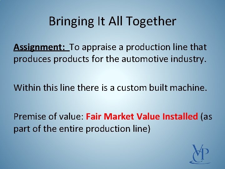 Bringing It All Together Assignment: To appraise a production line that produces products for