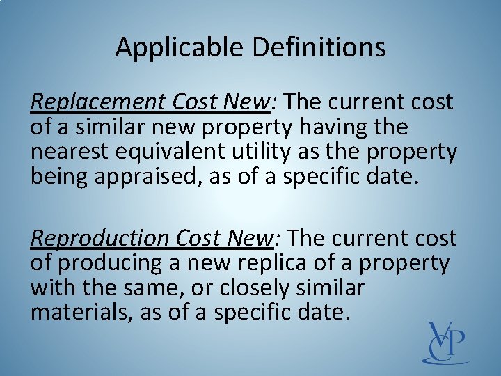 Applicable Definitions Replacement Cost New: The current cost of a similar new property having