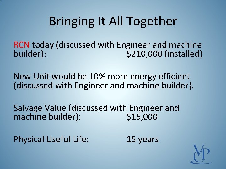Bringing It All Together RCN today (discussed with Engineer and machine builder): $210, 000