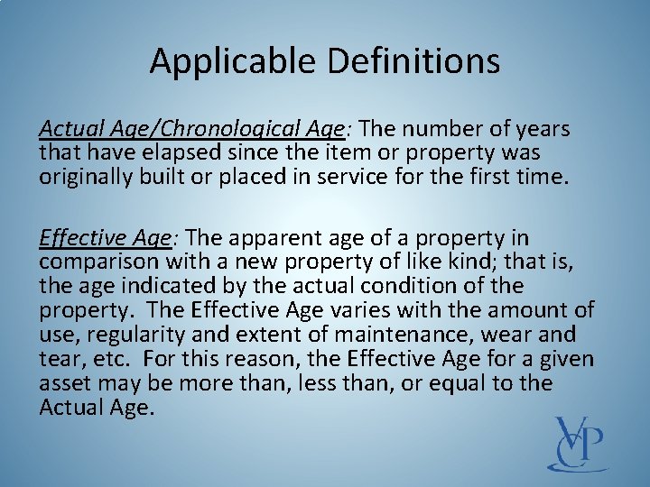 Applicable Definitions Actual Age/Chronological Age: The number of years that have elapsed since the