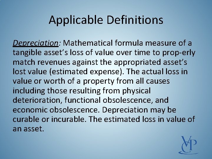 Applicable Definitions Depreciation: Mathematical formula measure of a tangible asset’s loss of value over