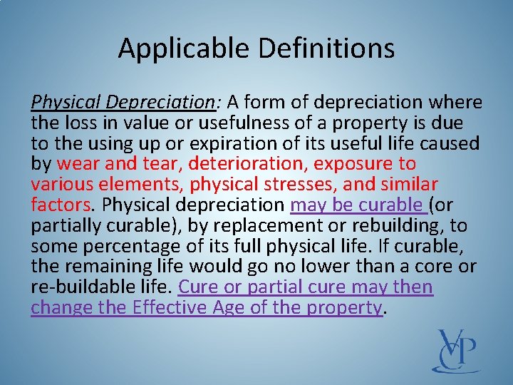 Applicable Definitions Physical Depreciation: A form of depreciation where the loss in value or