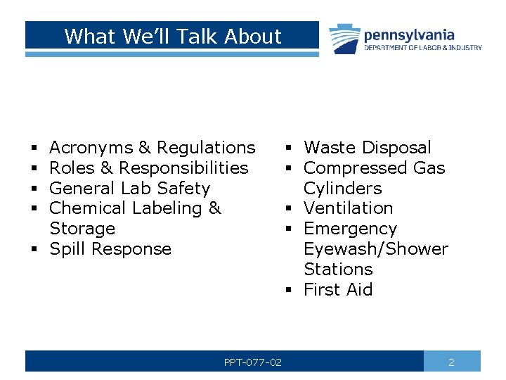 What We’ll Talk About Acronyms & Regulations Roles & Responsibilities General Lab Safety Chemical