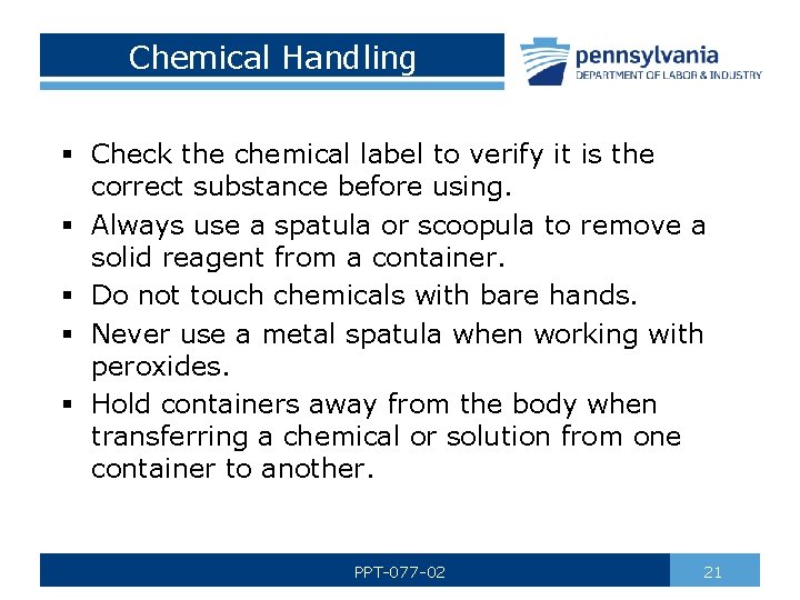 Chemical Handling § Check the chemical label to verify it is the correct substance