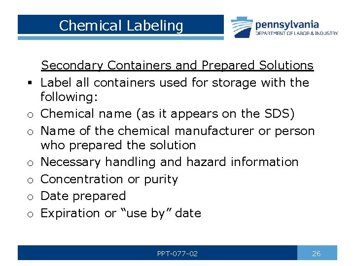 Chemical Labeling § o o o Secondary Containers and Prepared Solutions Label all containers