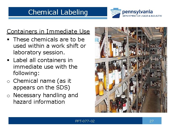 Chemical Labeling Containers in Immediate Use § These chemicals are to be used within