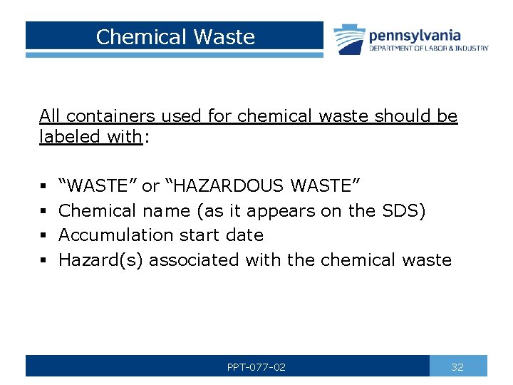 Chemical Waste All containers used for chemical waste should be labeled with: § §