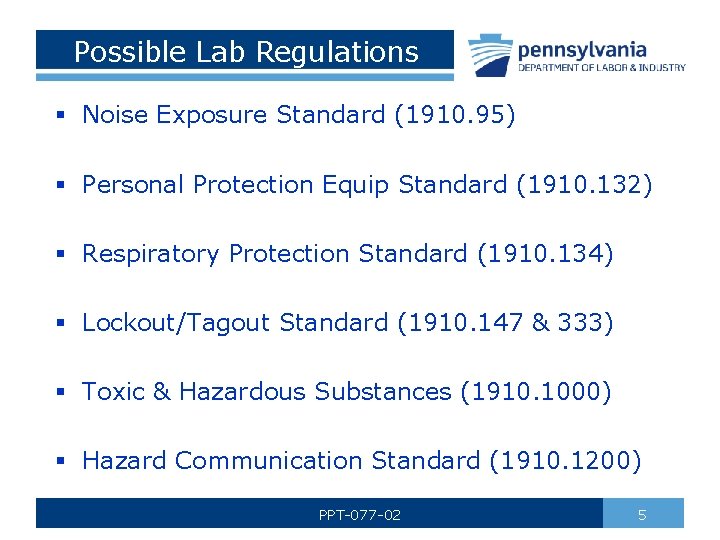 Possible Lab Regulations § Noise Exposure Standard (1910. 95) § Personal Protection Equip Standard