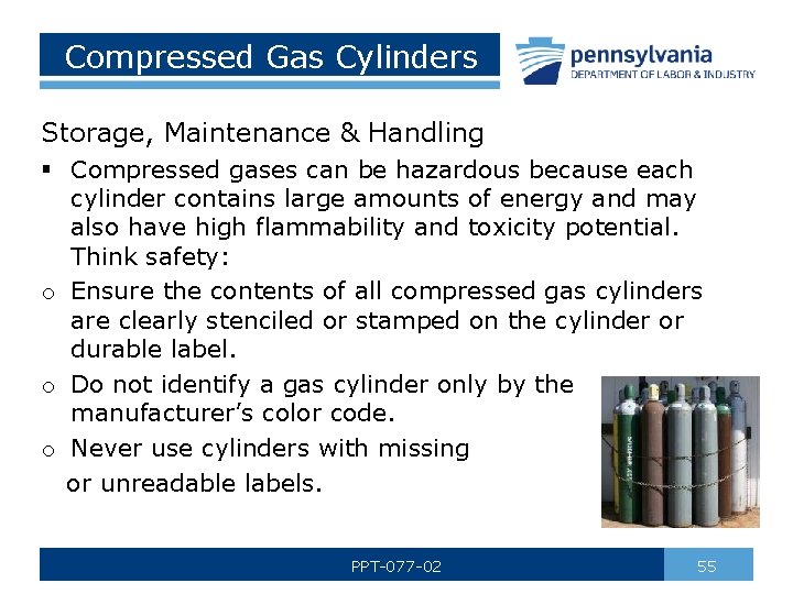 Compressed Gas Cylinders Storage, Maintenance & Handling § Compressed gases can be hazardous because