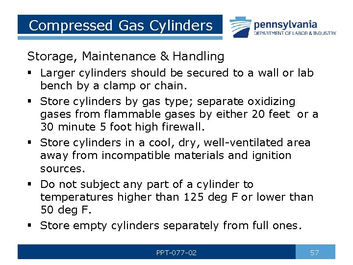 Compressed Gas Cylinders Storage, Maintenance & Handling § Larger cylinders should be secured to