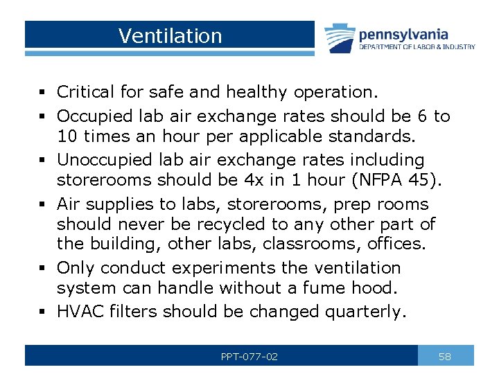 Ventilation § Critical for safe and healthy operation. § Occupied lab air exchange rates