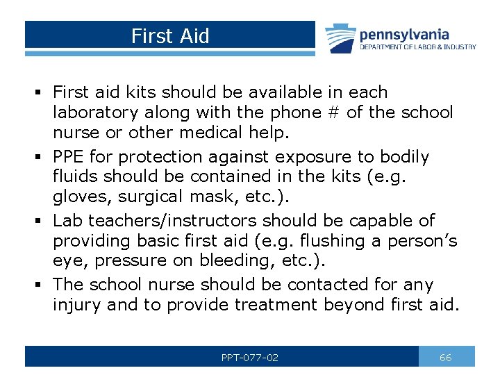 First Aid § First aid kits should be available in each laboratory along with