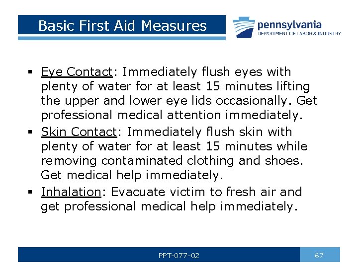 Basic First Aid Measures § Eye Contact: Immediately flush eyes with plenty of water