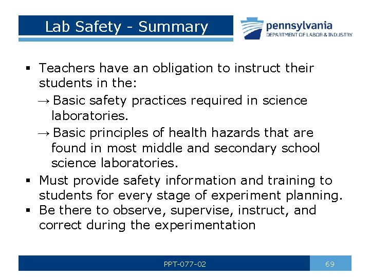 Lab Safety - Summary § Teachers have an obligation to instruct their students in