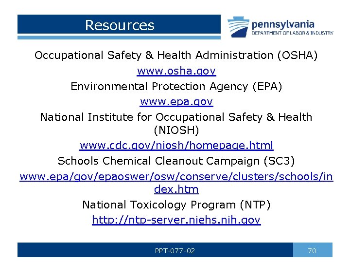 Resources Occupational Safety & Health Administration (OSHA) www. osha. gov Environmental Protection Agency (EPA)