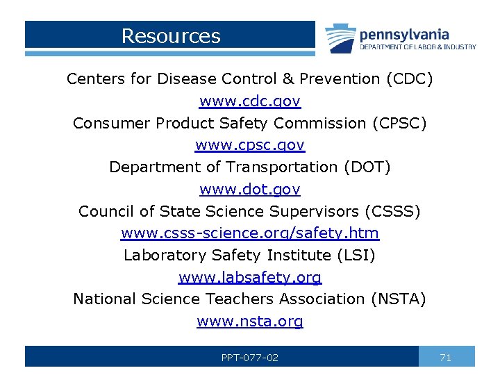 Resources Centers for Disease Control & Prevention (CDC) www. cdc. gov Consumer Product Safety