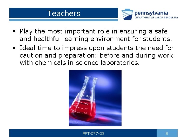 Teachers § Play the most important role in ensuring a safe and healthful learning