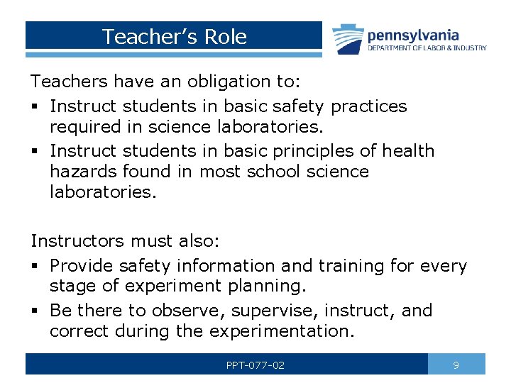 Teacher’s Role Teachers have an obligation to: § Instruct students in basic safety practices