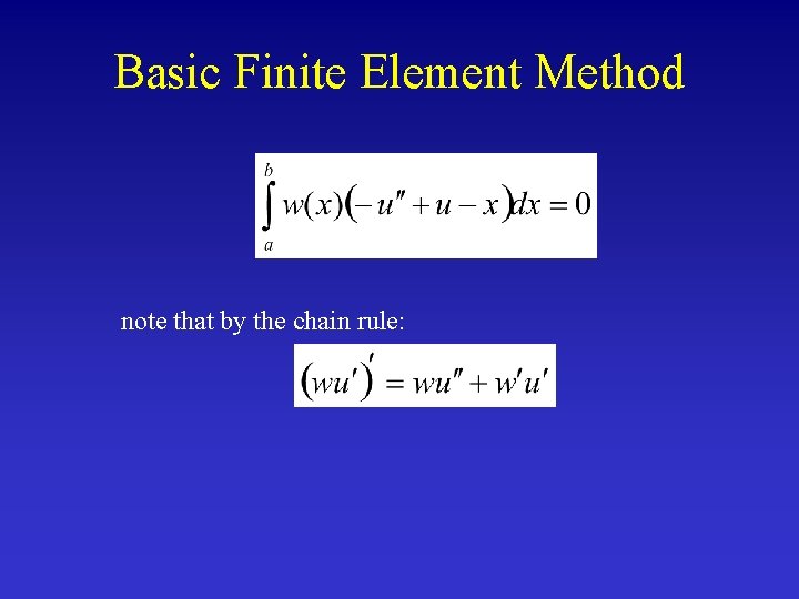 Basic Finite Element Method note that by the chain rule: 