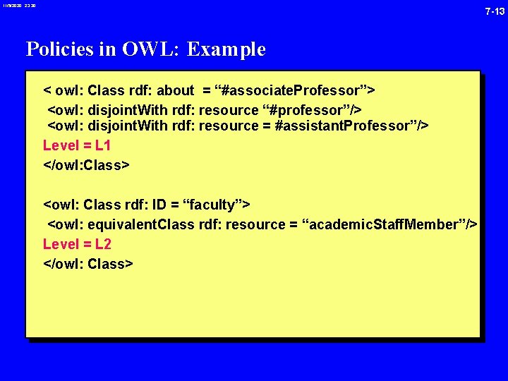 11/5/2020 23: 30 7 -13 Policies in OWL: Example < owl: Class rdf: about