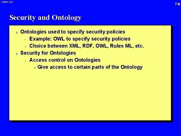 11/5/2020 23: 29 7 -6 Security and Ontology 0 Ontologies used to specify security