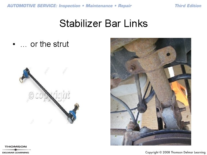 Stabilizer Bar Links • … or the strut 