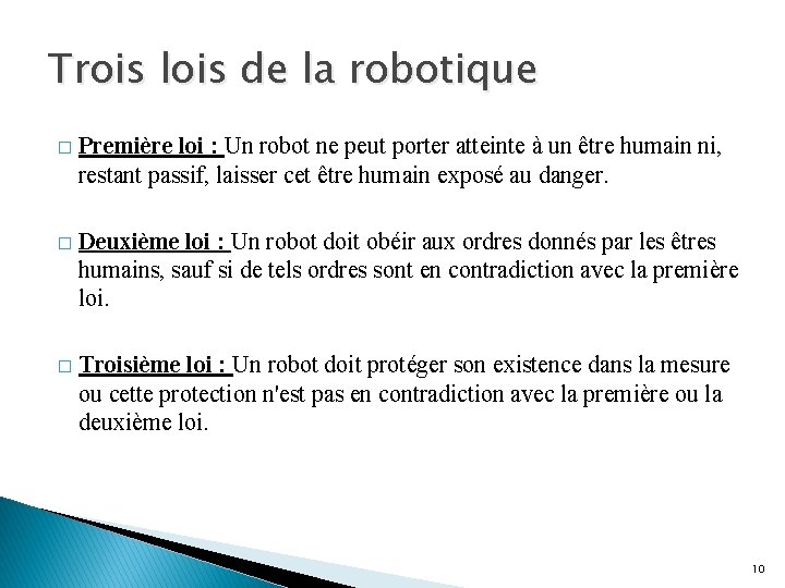 Trois lois de la robotique � Première loi : Un robot ne peut porter Trois lois de la robotique � Première loi : Un robot ne peut porter