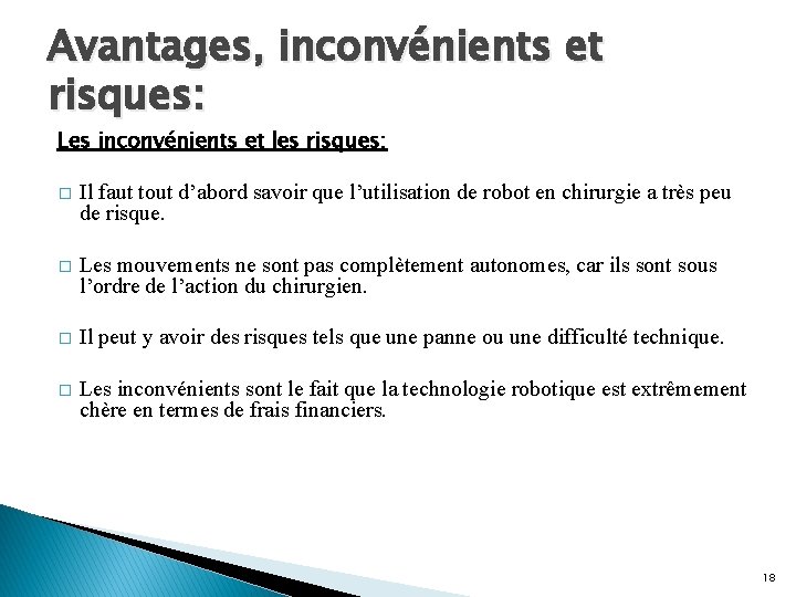 Avantages, inconvénients et risques: Les inconvénients et les risques: � Il faut tout d’abord