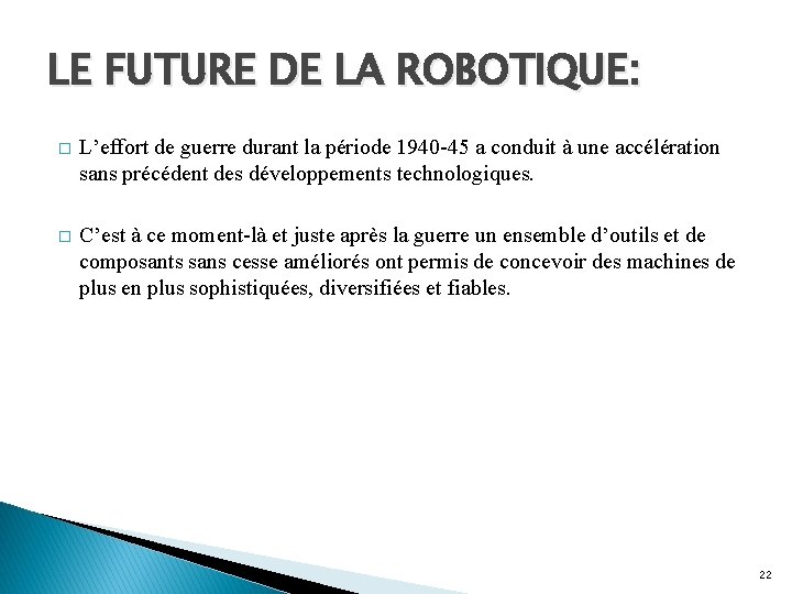 LE FUTURE DE LA ROBOTIQUE: � L’effort de guerre durant la période 1940 -45 LE FUTURE DE LA ROBOTIQUE: � L’effort de guerre durant la période 1940 -45
