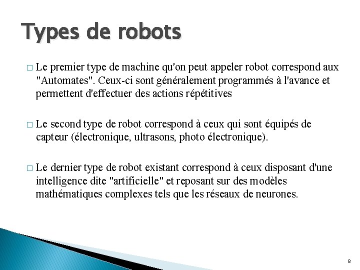 Types de robots � Le premier type de machine qu'on peut appeler robot correspond Types de robots � Le premier type de machine qu'on peut appeler robot correspond
