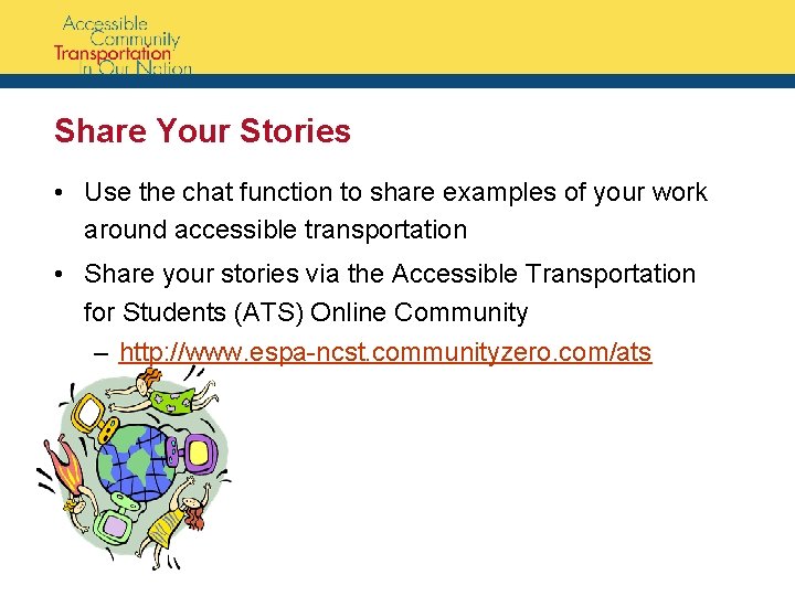 Share Your Stories • Use the chat function to share examples of your work