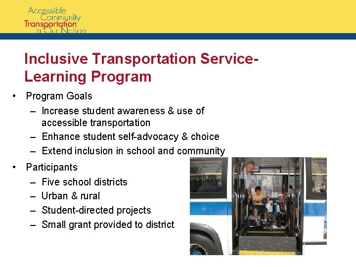 Inclusive Transportation Service. Learning Program • Program Goals – Increase student awareness & use