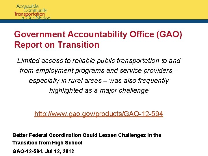 Government Accountability Office (GAO) Report on Transition Limited access to reliable public transportation to