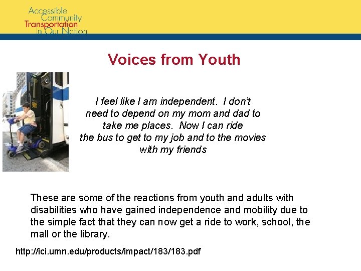 Voices from Youth I feel like I am independent. I don’t need to depend