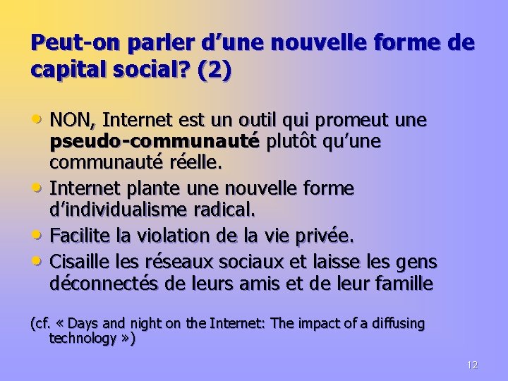 Peut-on parler d’une nouvelle forme de capital social? (2) • NON, Internet est un
