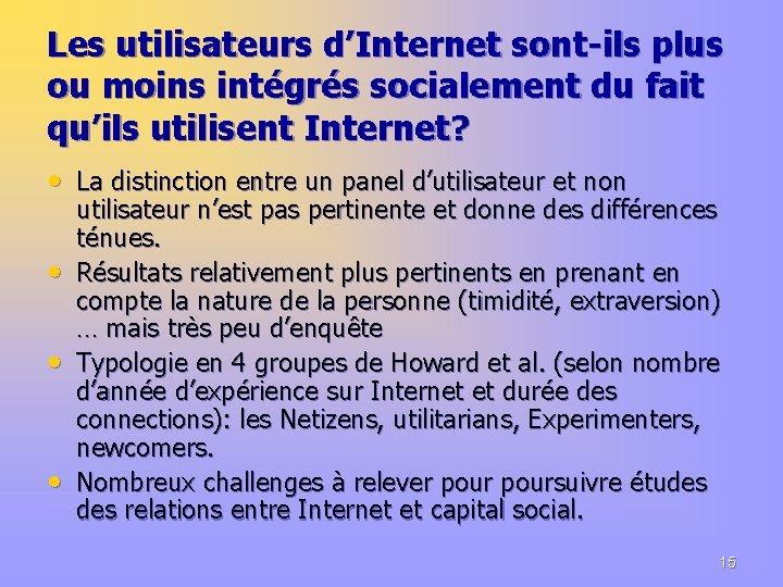 Les utilisateurs d’Internet sont-ils plus ou moins intégrés socialement du fait qu’ils utilisent Internet?