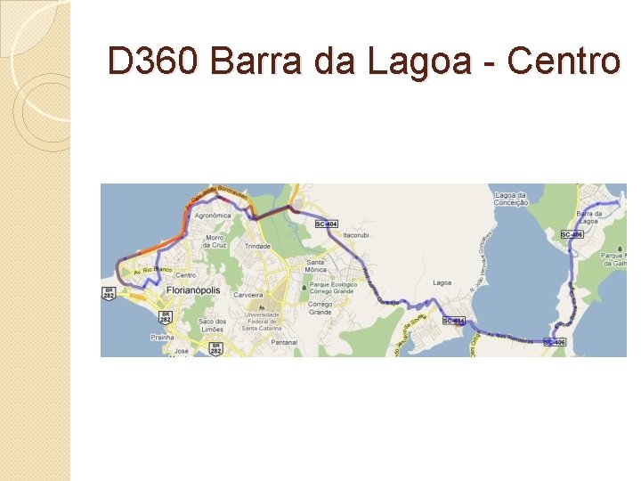 D 360 Barra da Lagoa - Centro 