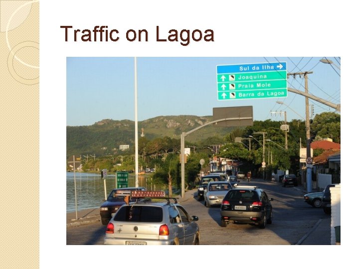 Traffic on Lagoa 