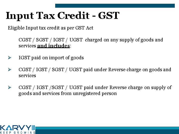 Input Tax Credit - GST Eligible Input tax credit as per GST Act CGST
