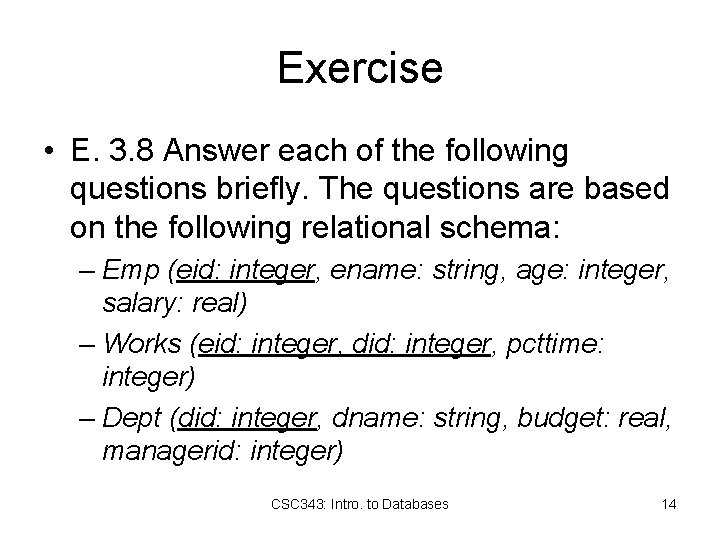 Exercise • E. 3. 8 Answer each of the following questions briefly. The questions