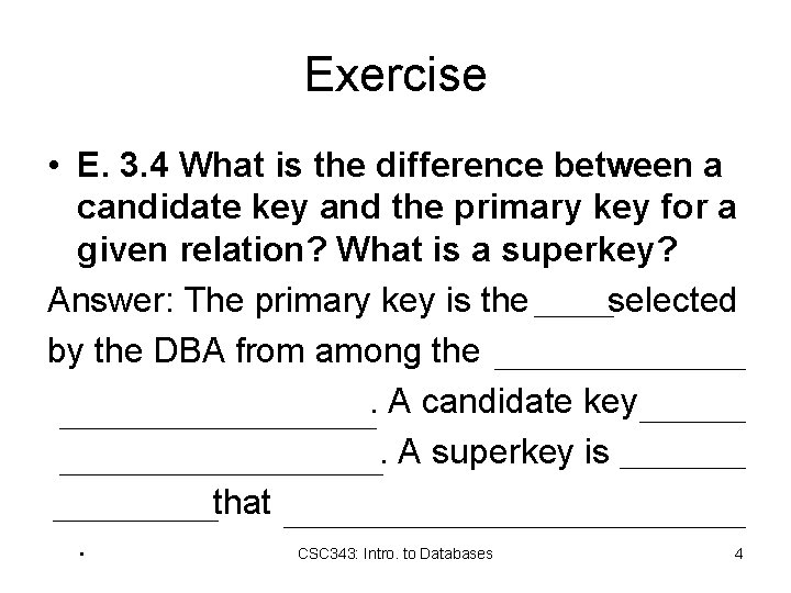 Exercise • E. 3. 4 What is the difference between a candidate key and