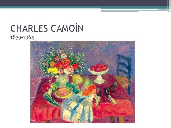 CHARLES CAMOİN 1879 -1965 