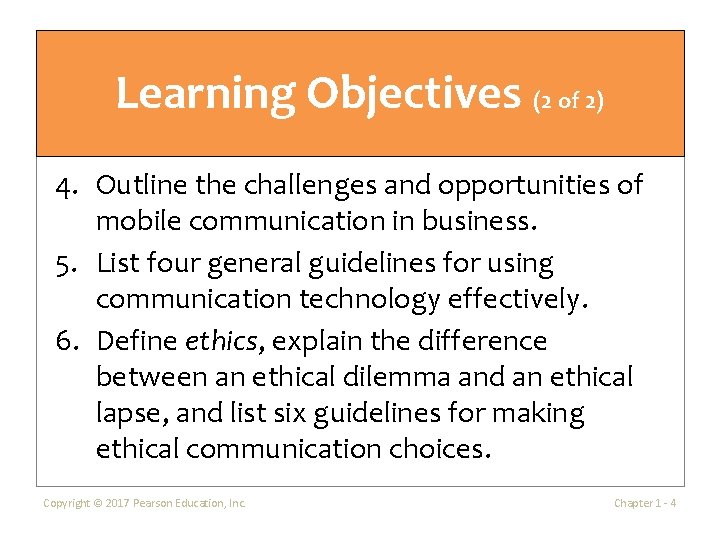 Learning Objectives (2 of 2) 4. Outline the challenges and opportunities of mobile communication
