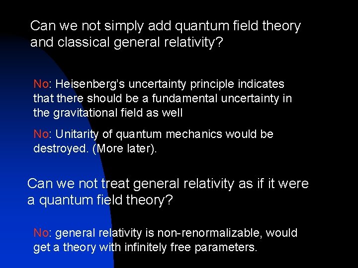 Can we not simply add quantum field theory and classical general relativity? No: Heisenberg’s