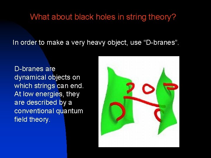 What about black holes in string theory? In order to make a very heavy