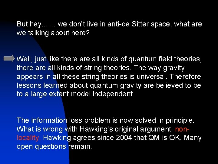 But hey…… we don’t live in anti-de Sitter space, what are we talking about