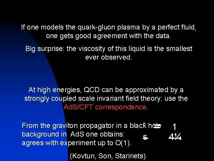 If one models the quark-gluon plasma by a perfect fluid, one gets good agreement