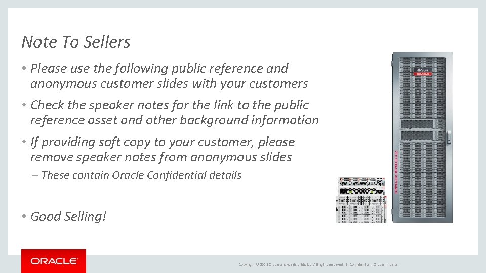 Note To Sellers • Please use the following public reference and anonymous customer slides