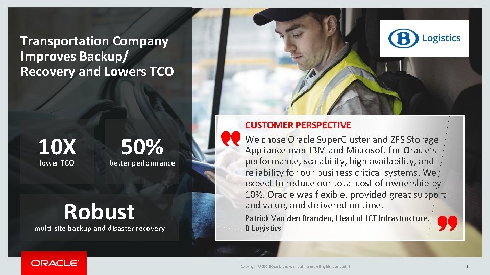 Transportation Company Improves Backup/ Recovery and Lowers TCO 10 X lower TCO 50% better
